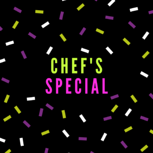 Chef's special